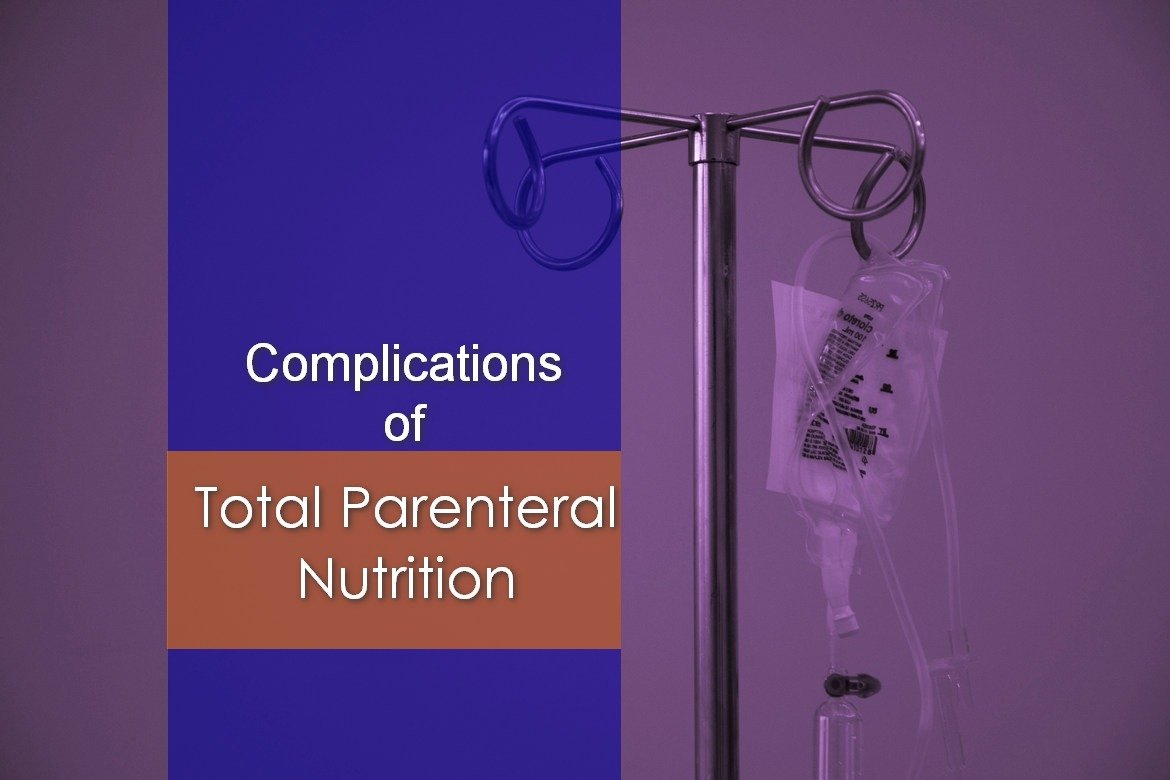 Complications of Total Parenteral Nutrition