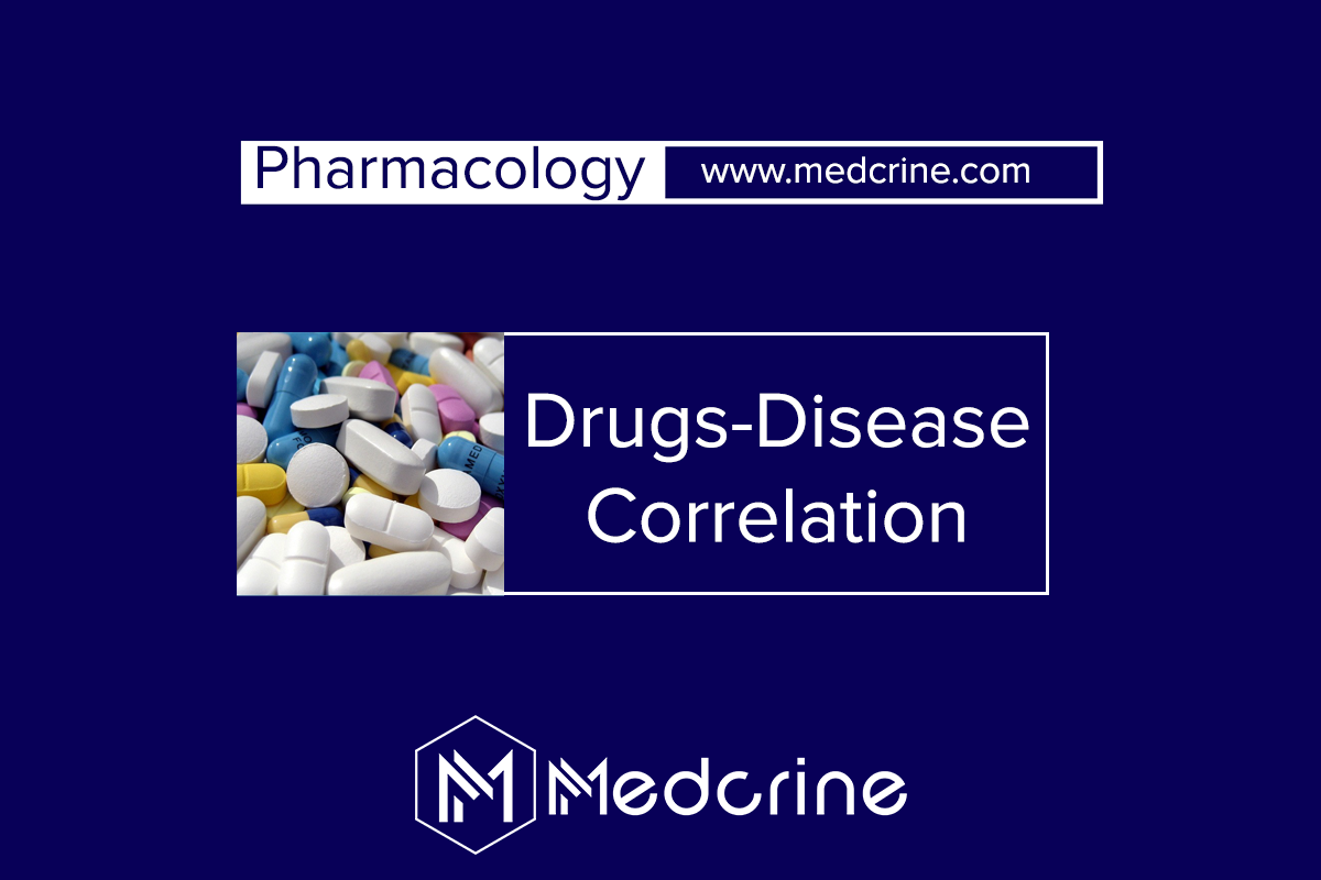 Drug-Disease Correlation: Drugs of choice