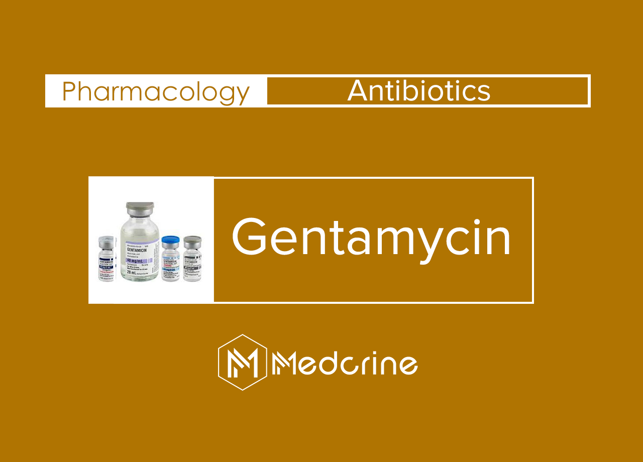 Gentamycin: Uses, MOA, Dosage, Side effects