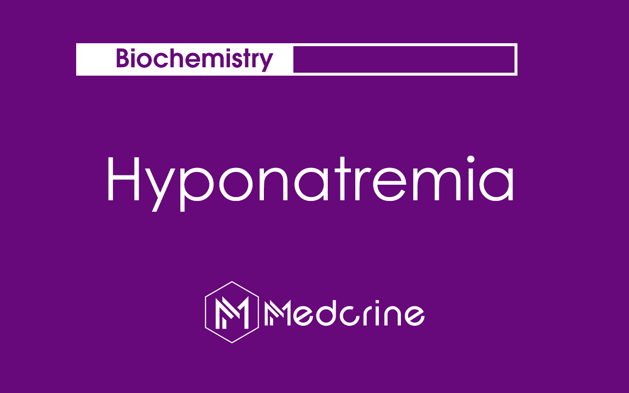 Hyponatremia: Causes, Symptoms, Diagnosis and Treatment