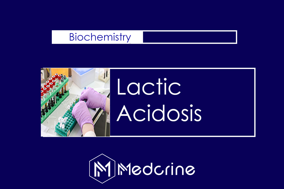 Lactic acidosis: Causes, Types, Symptoms and Treatment